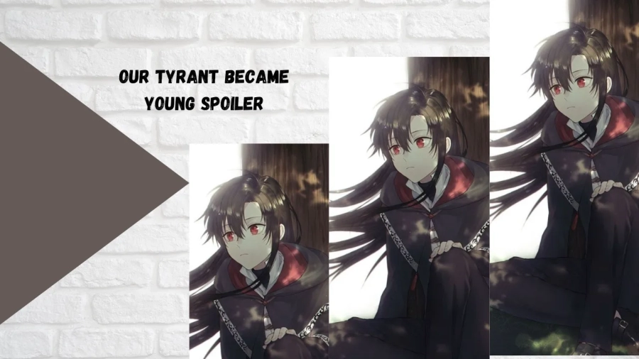 Our Tyrant Became Young:
