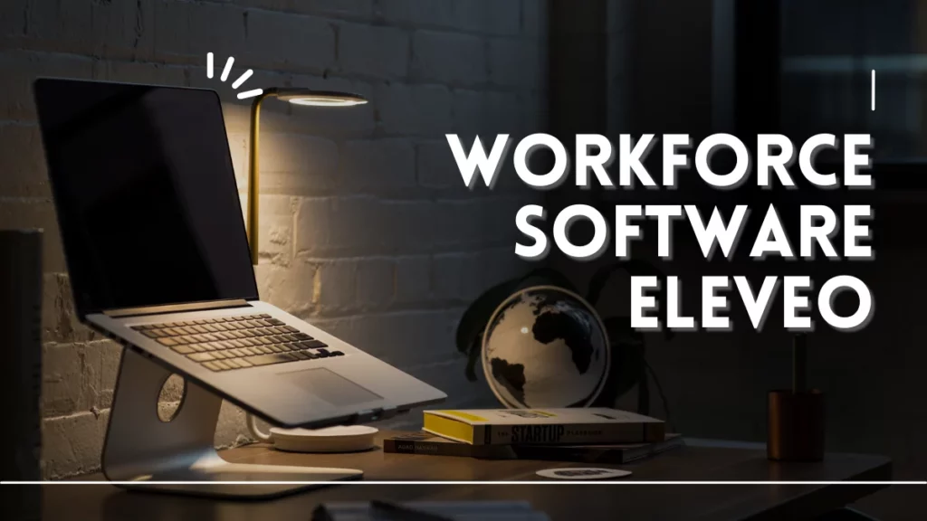 Can Workforce Software Eleveo be used to meet specific business requirements